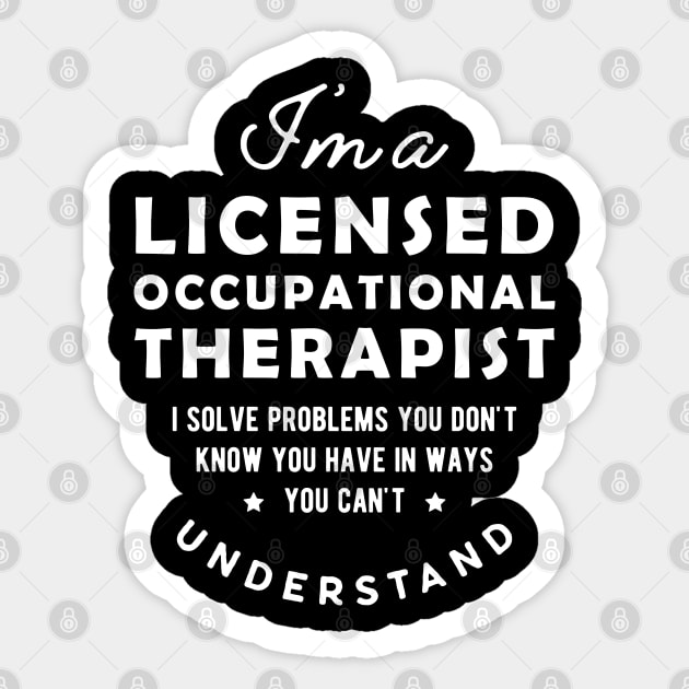 Licensed Occupational Therapist - I solve problems Sticker by KC Happy Shop
